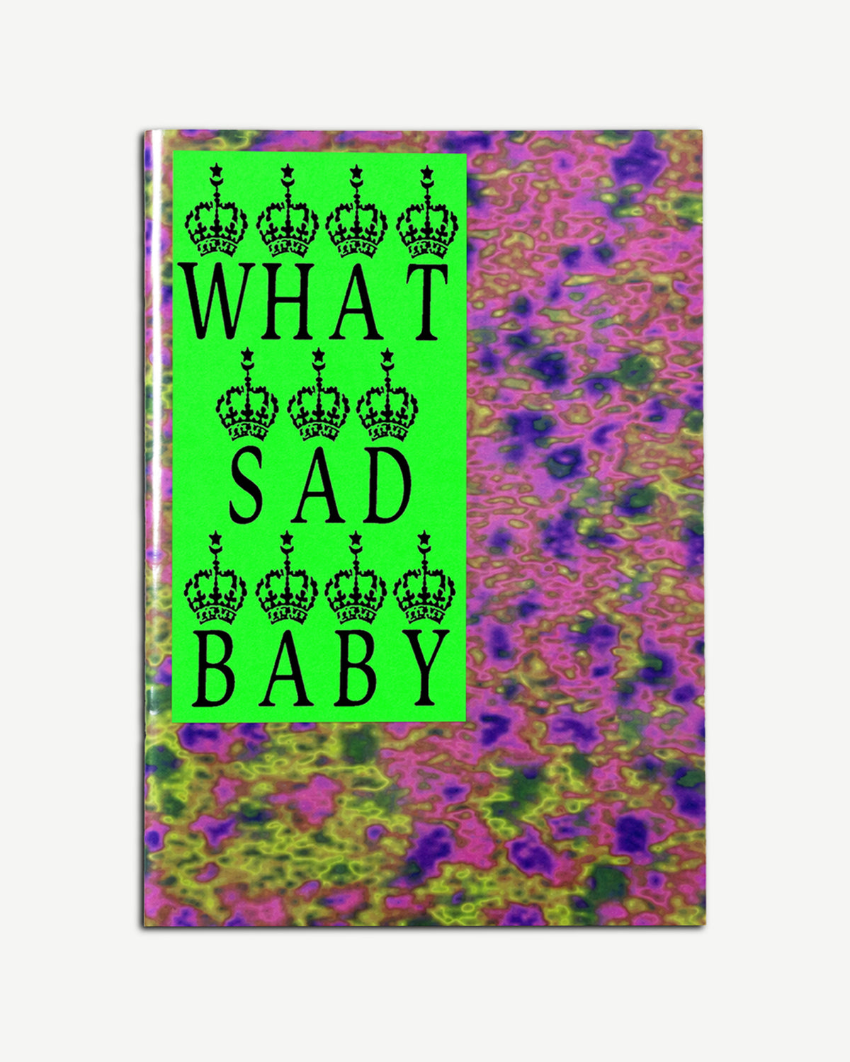 WHAT SAD BABY